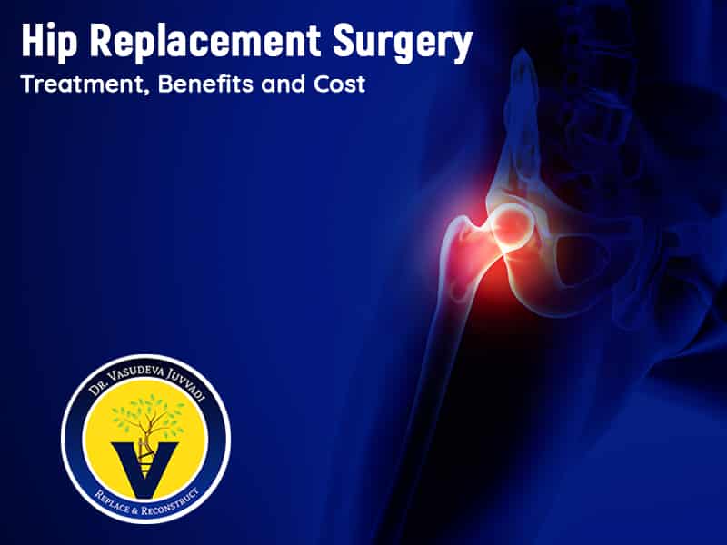 Dr Vasudev Juvvadi, one of the best Hip Replacement surgeon in Hyderabad for Hip Replacement Surgeries