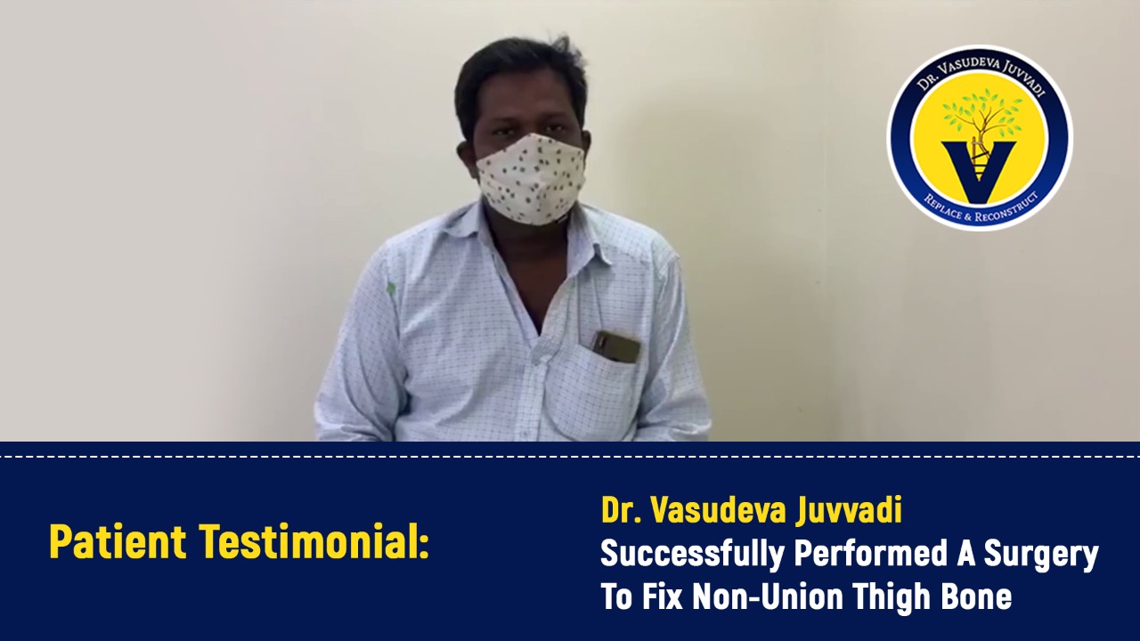 Dr. Vasudeva Juvvadi Successfully Performed A Surgery To Fix Non-Union Thigh Bone